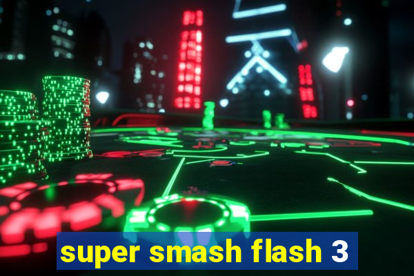 super smash flash 3